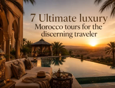 7 Ultimate Luxury Morocco Tours for the Discerning Traveler